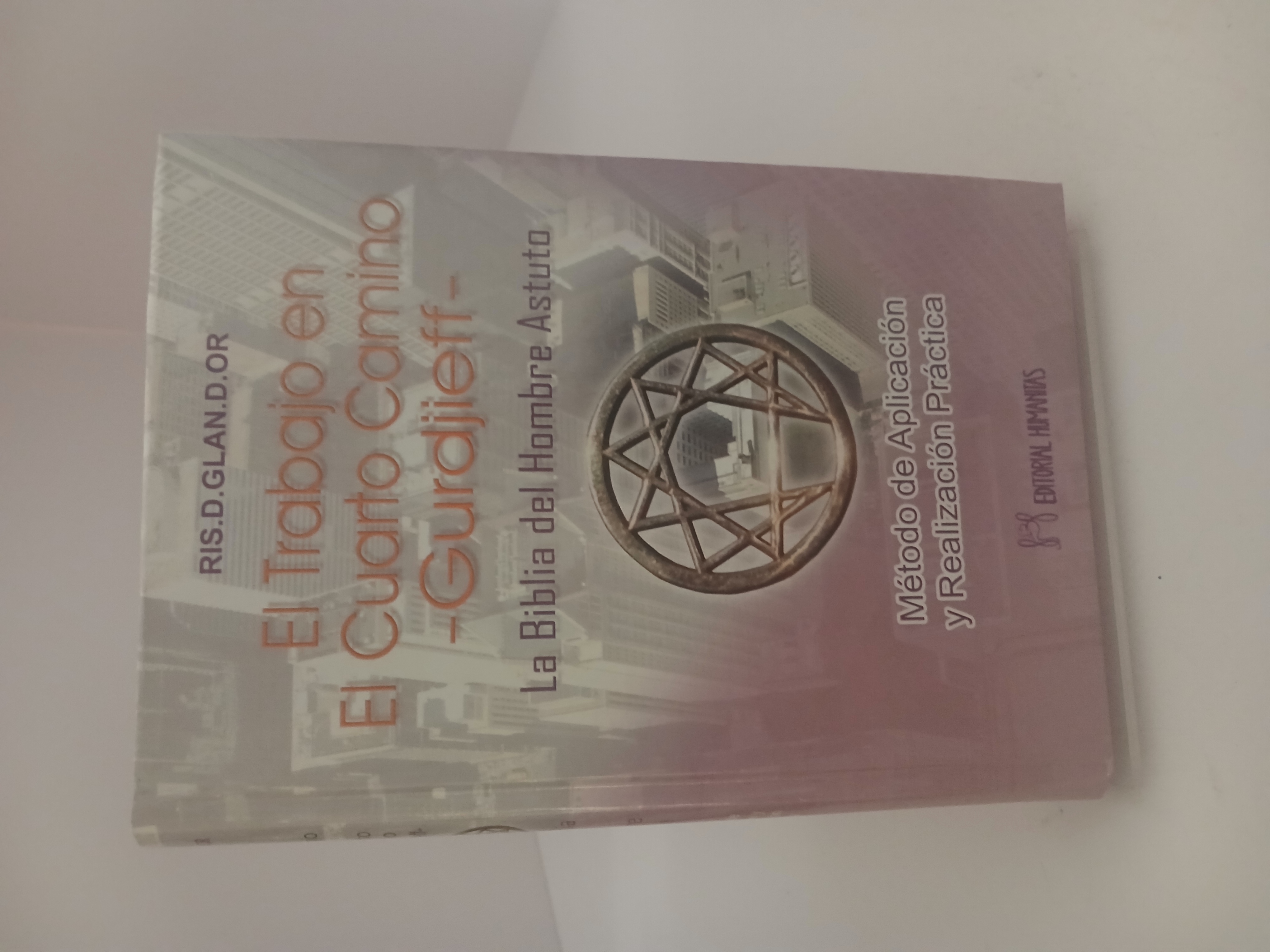 Portada de El trabajo en el cuarto camino: Gurdjieff : la biblia del hombre astuto : influencias "C" : el método para hacer el trabajo en sí mismo