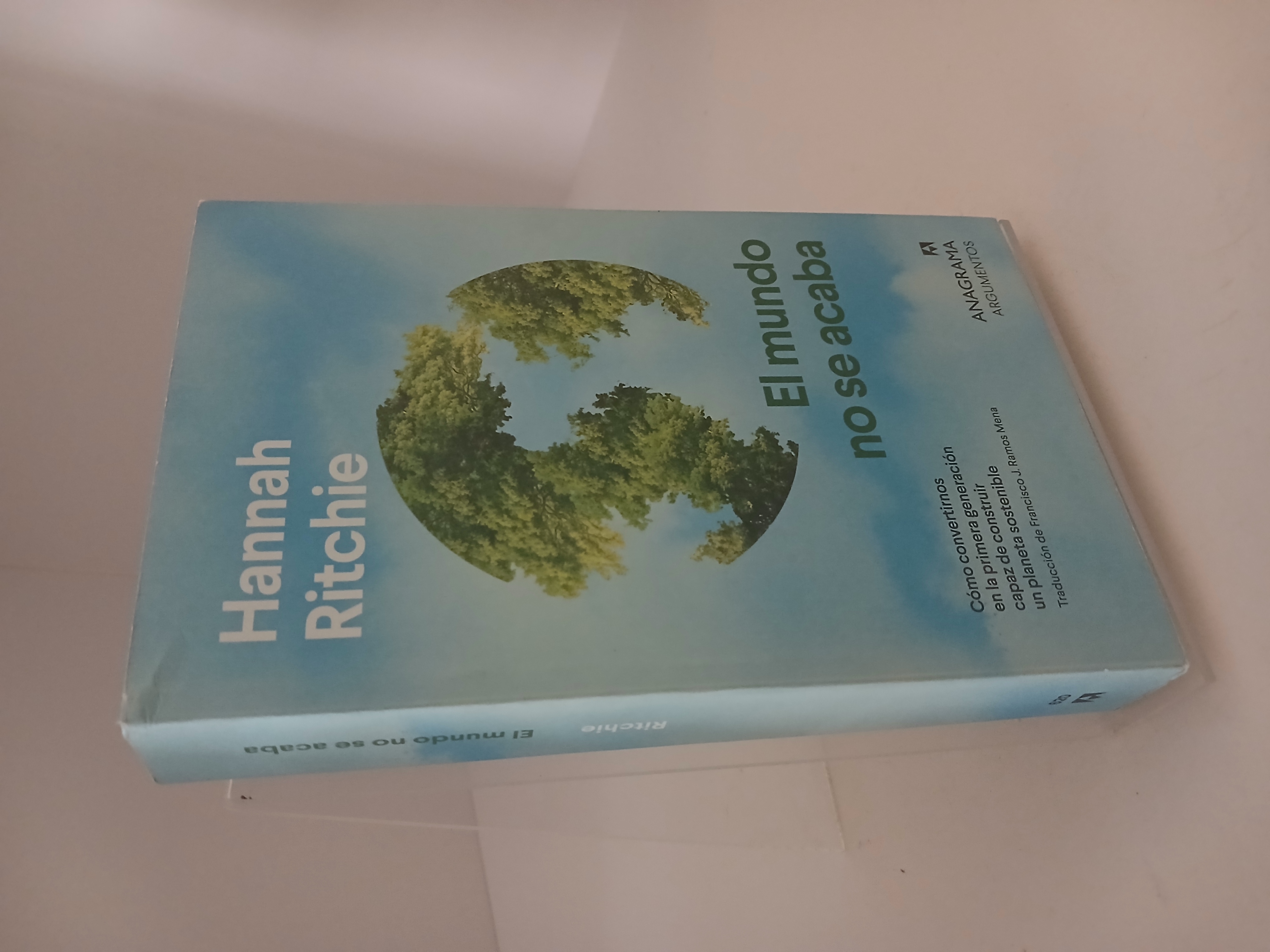Portada de El mundo no se acaba: cómo convertirnos en la primera generación capaz de construir un planeta sostenible