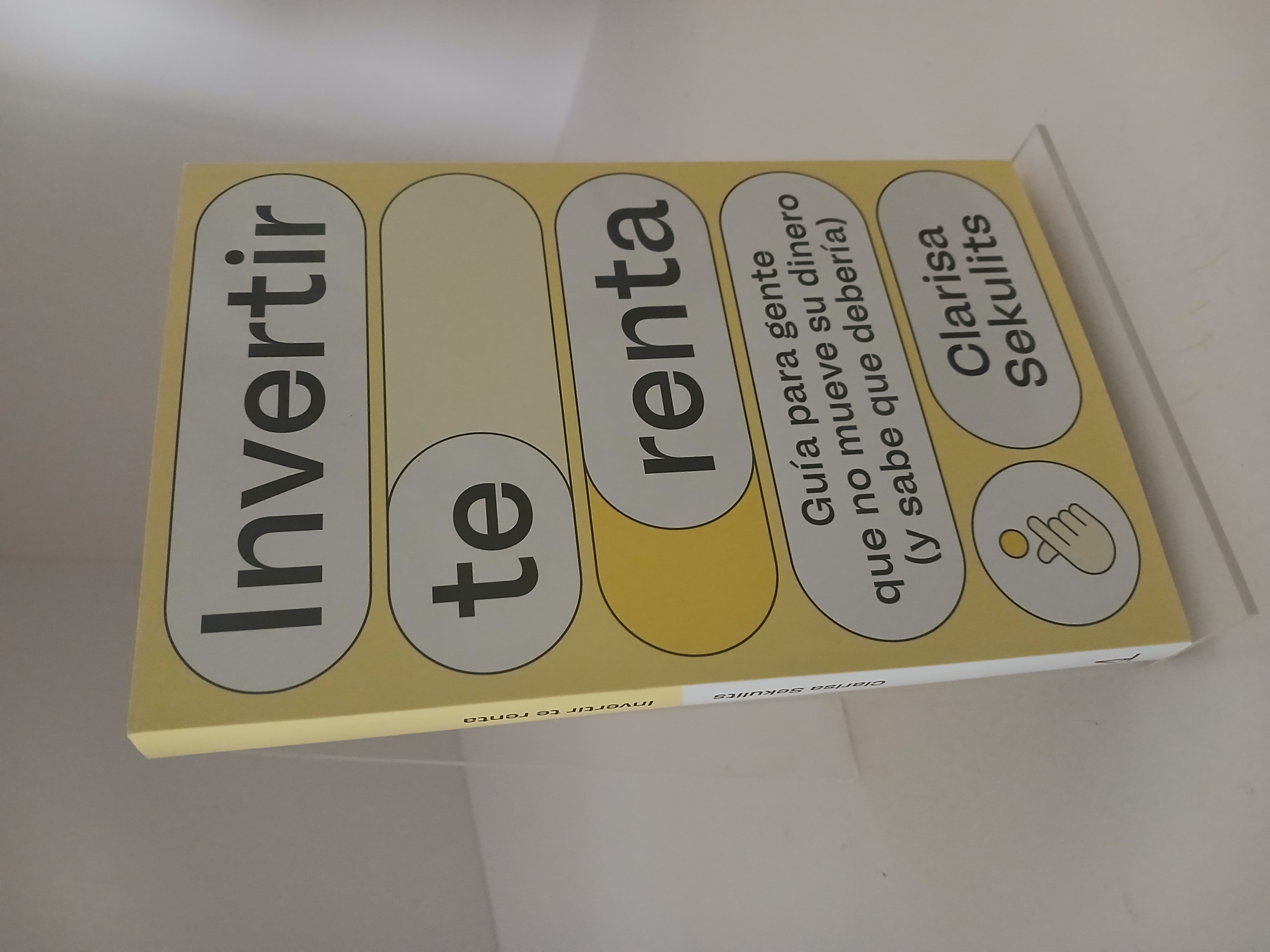 Invertir te renta: Guía para gente que no mueve su dinero (y sabe que debería)