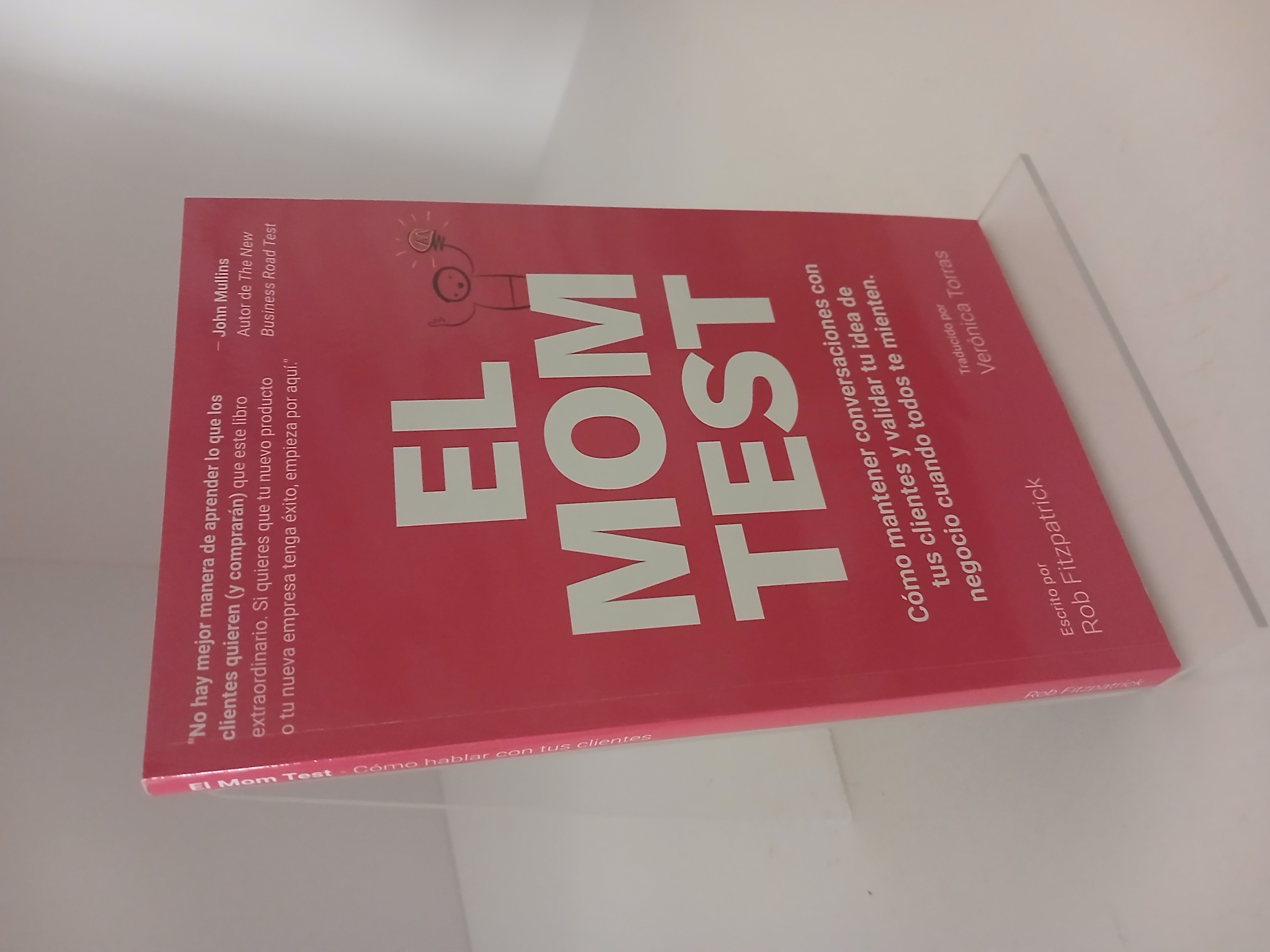 Portada de El Mom Test Cómo Mantener Conversaciones con Tus Clientes y Validar Tu Idea de Negocio Cuando Todos Te Mienten