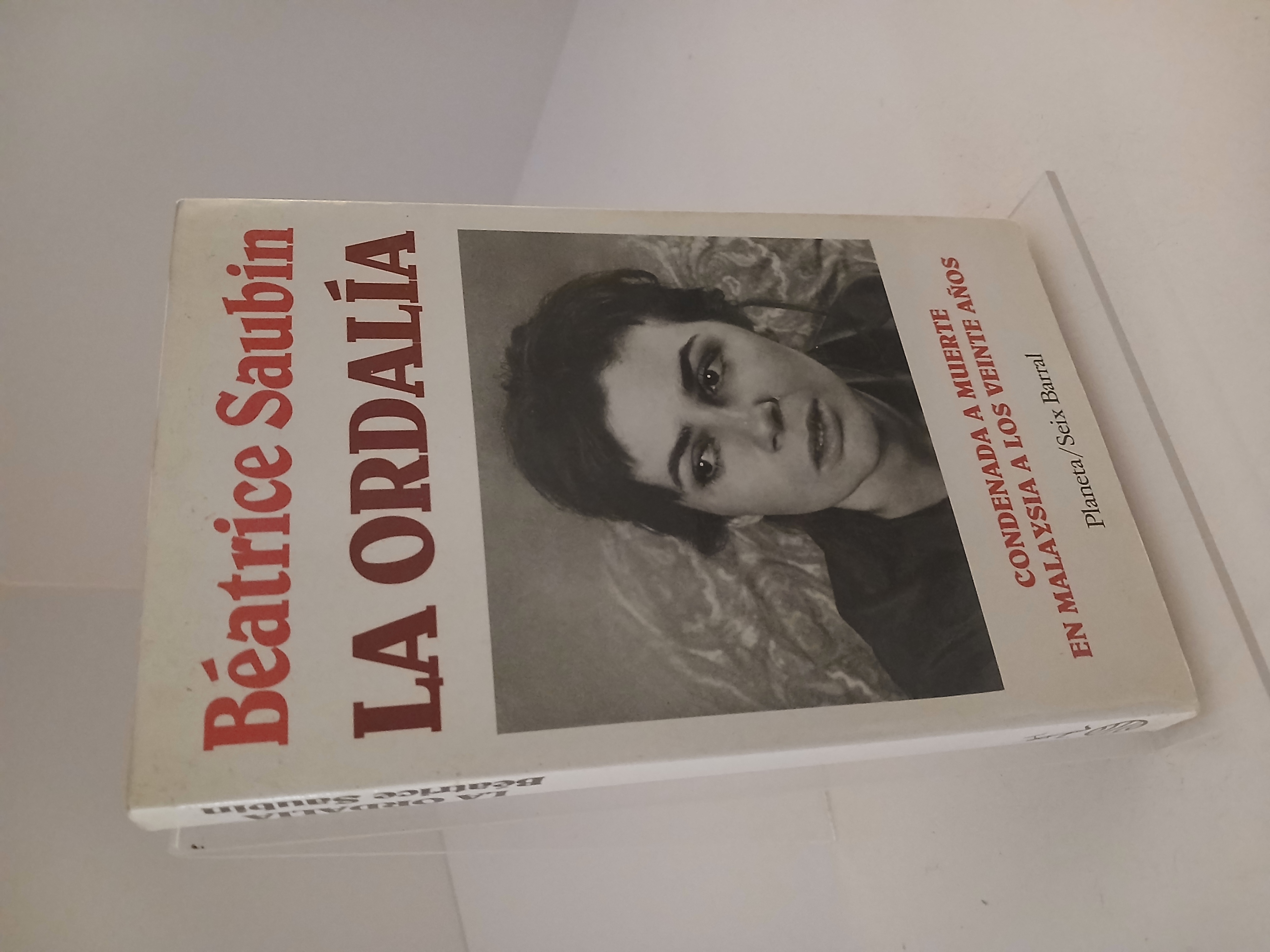 Portada de La ordalía: condenada a muerte en Malaysia a los veinte años