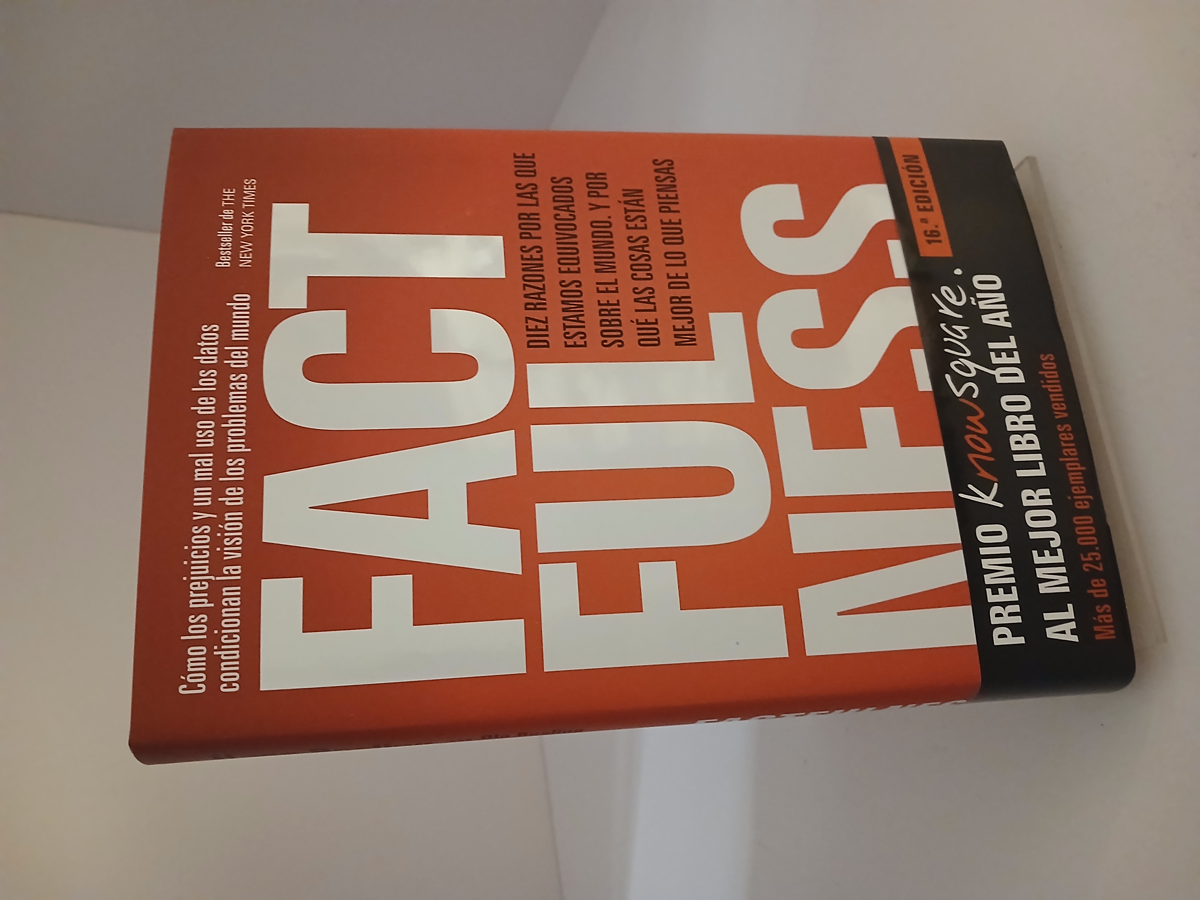 Factfulness: diez razones por las que estamos equivocados sobre el mundo. Y por qué las cosas están mejor de lo que piensas