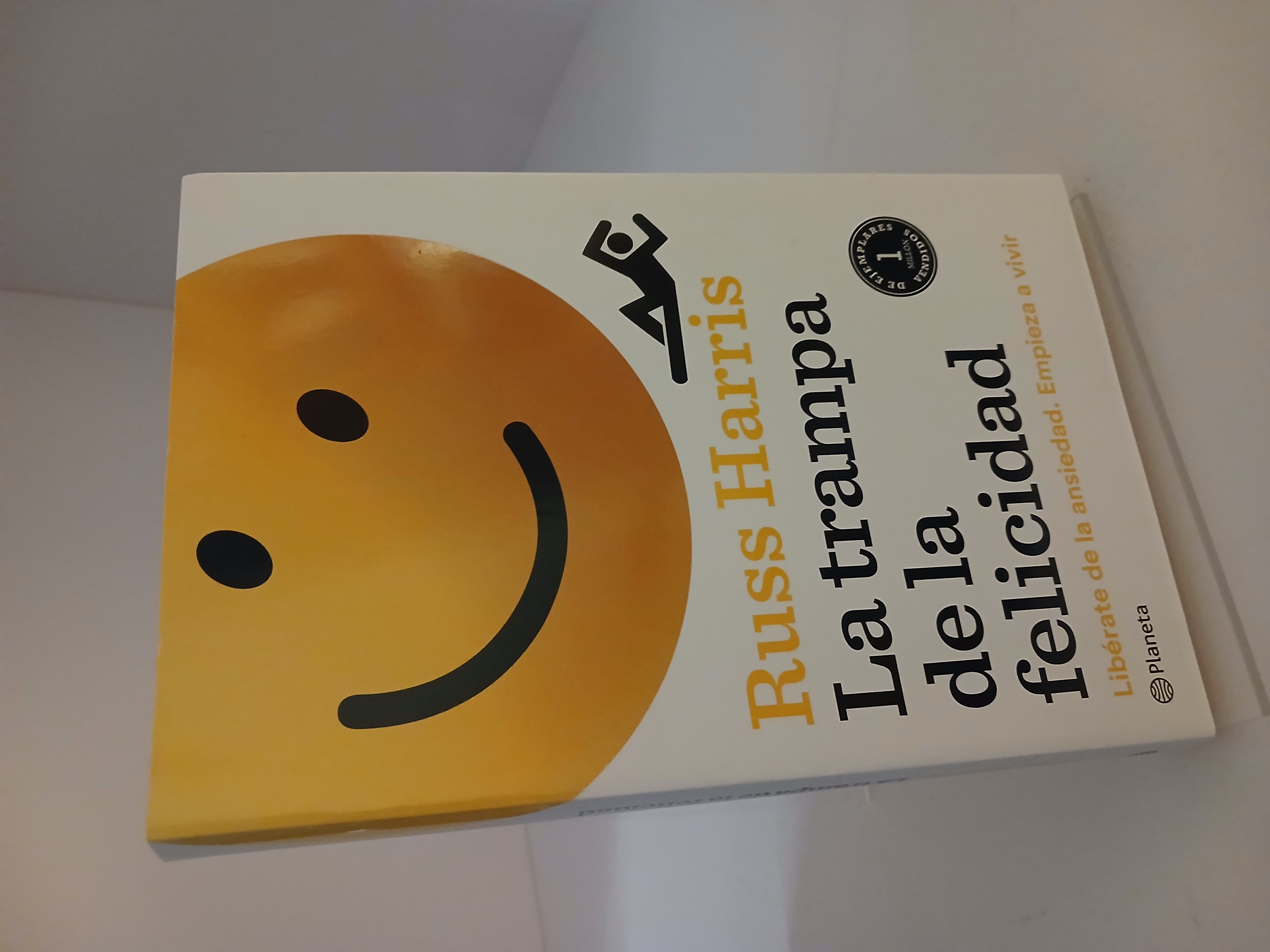 La trampa de la felicidad: libérate de la ansiedad, empieza a vivir