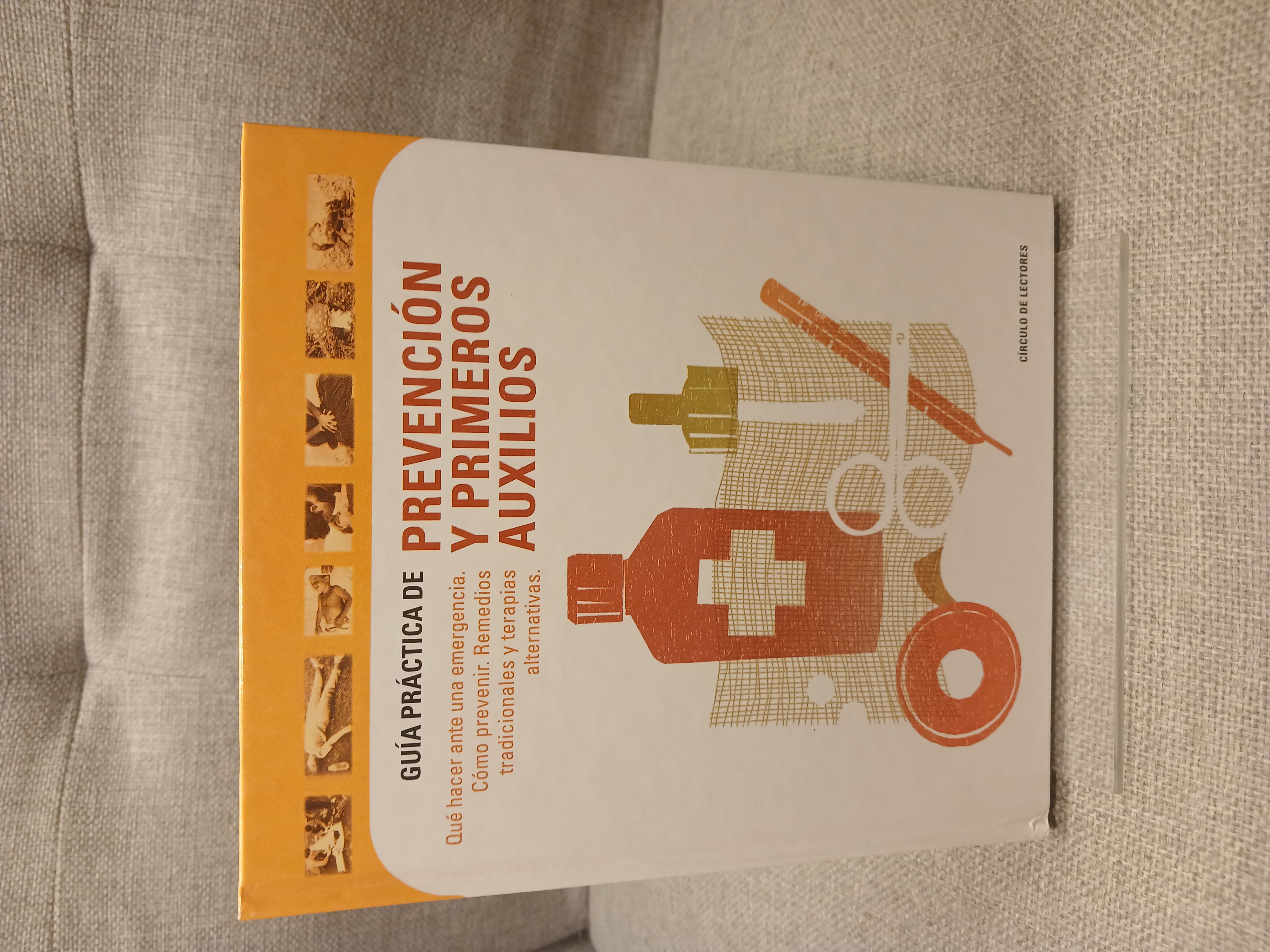 Portada de Guía práctica de prevención y primeros auxilios: Qué hacer ante una emergencia, cómo prevenir, remedios tradicionales y terapias alternativas