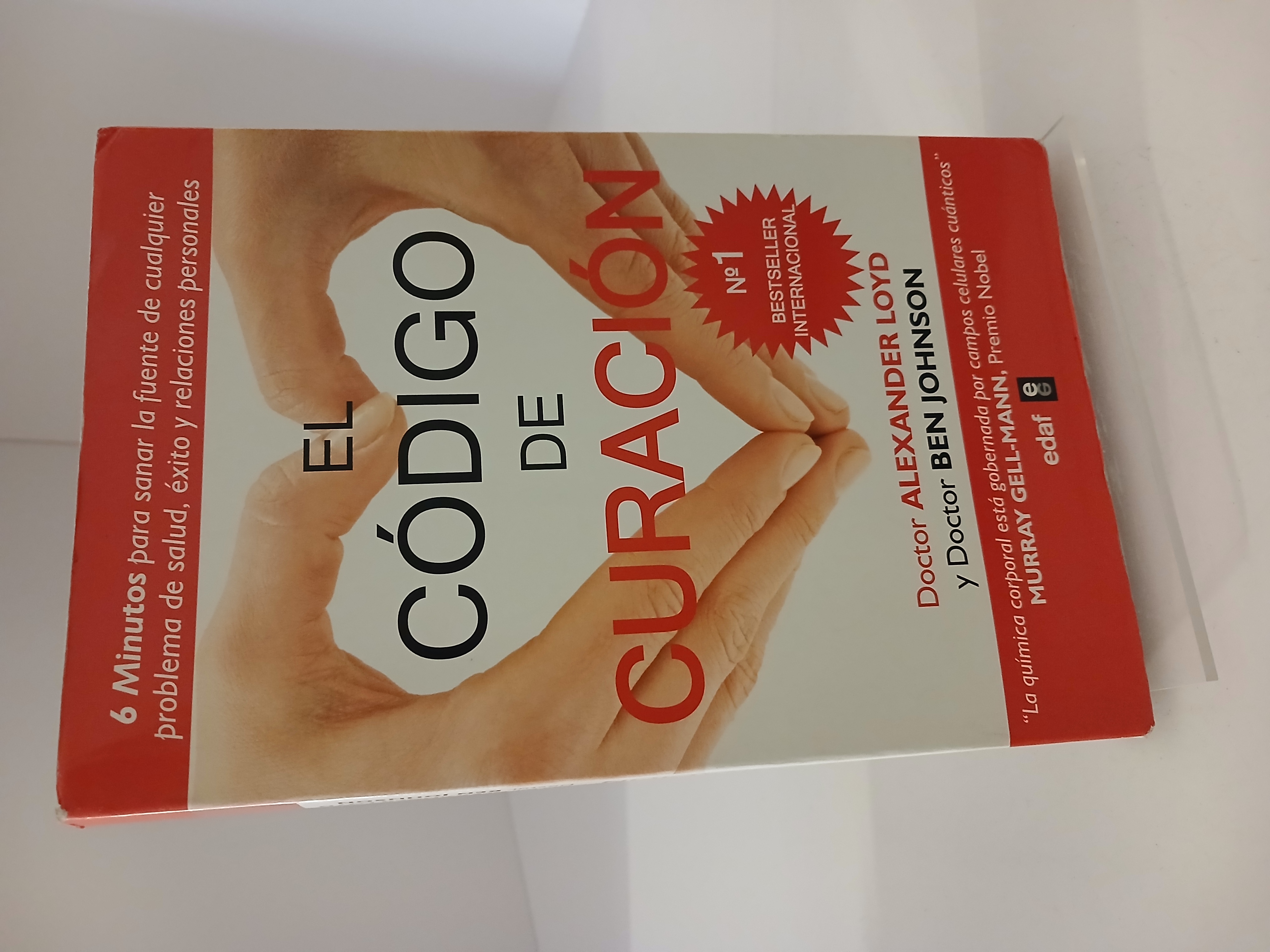 El código de curación 6 minutos para sanar la fuente de cualquier problema de salud, éxito y relaciones personales