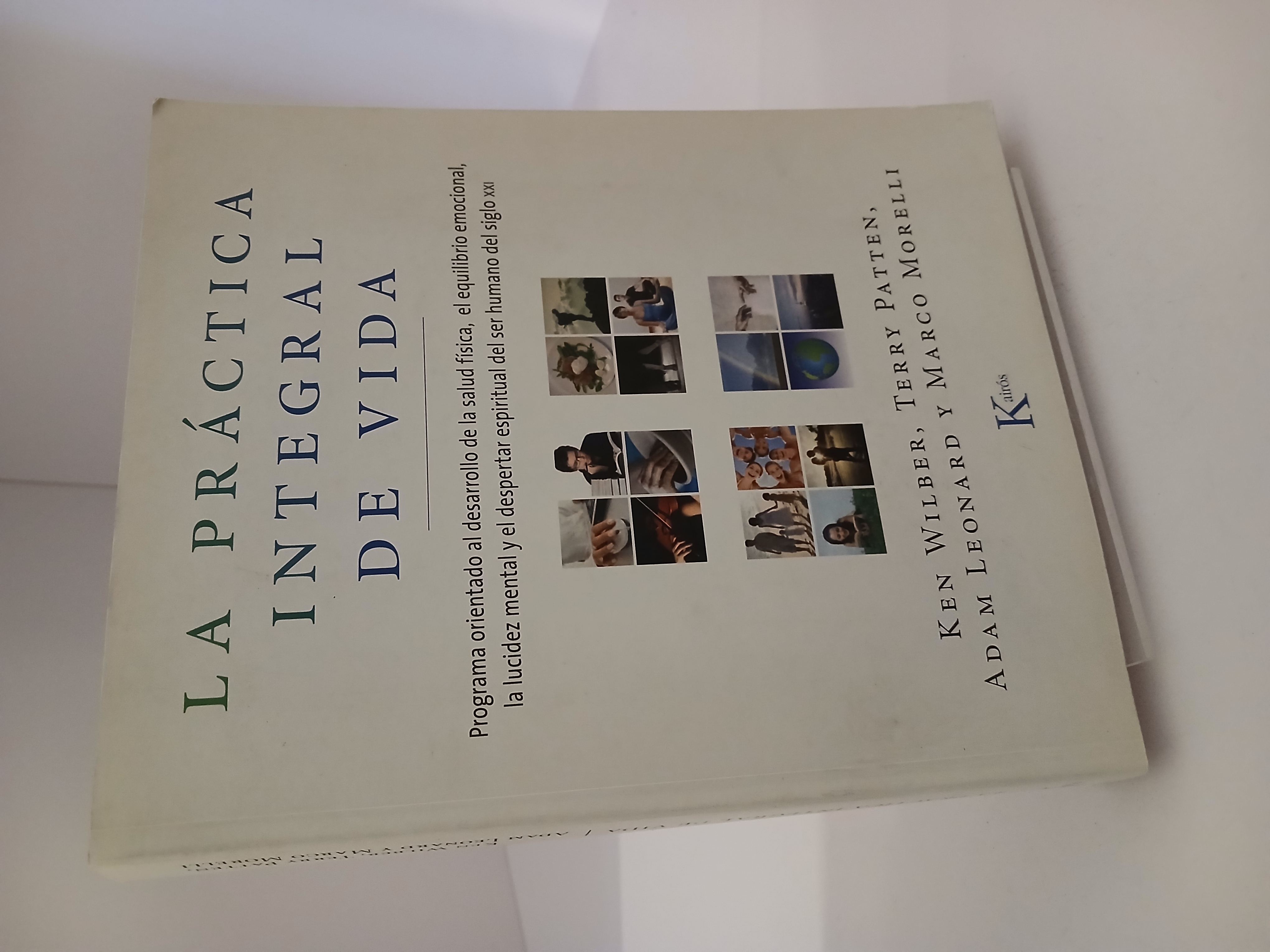 Portada de La práctica integral de vida: Programa orientado al desarrollo de la salud física, el equilibrio emocional, la lucidez mental y el despertar espiritual del ser humano del siglo XXI